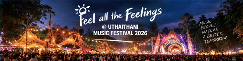 Feel all the Feelings @Uthaithani Music Festival 2026
